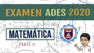 Solucionario Admisión UNP ADES 2020 Parte2 Matemática II [upl. by Halil490]