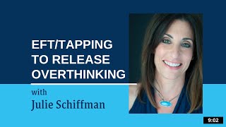 Releasing Overthinking EFTTapping with Julie Schiffman [upl. by Clementine]