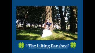 quot The Lilting Bansheequot  quot Irish Intro Melodyquot 082024 [upl. by Ahseetal198]