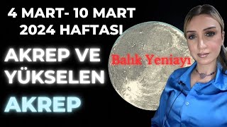 AKREP VE YÜKSELEN AKREP 4 MART10 MART 2024 HAFTASI [upl. by Idurt]