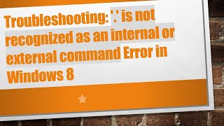 Troubleshooting  is not recognized as an internal or external command Error in Windows 8 [upl. by Hy]