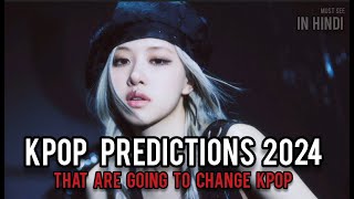 Top Kpop Predictions Of 2024 That Are Going To Change Whole Kpop Industry 🫢 [upl. by Cahn]