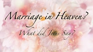 Marriage in Heaven What did Jesus Say  Aug 16 2013  Trent Wilde [upl. by Eterg313]