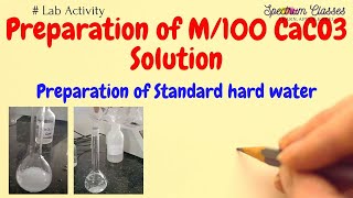 Preparation of M100 CaCO3 solution Standarad hard water Solution Preparation Hardness of water [upl. by Coulter485]