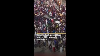 Bangladesh protesters storm PM Hasinas residence  AJ shorts [upl. by Anwaf]