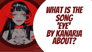 What is the song Eye by Kanaria about [upl. by Perla]