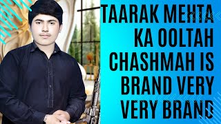 Taarak Mehta Ka ooltah chashmah is brand very very brand😍🥰 [upl. by Anitap]