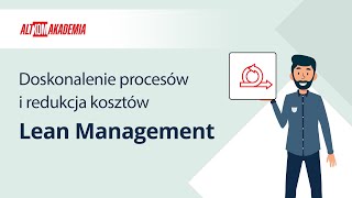 Webinarium  Doskonalenie procesów i redukcja kosztów metodą Lean Management [upl. by Jourdan852]