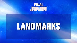 Landmarks  Final Jeopardy  JEOPARDY [upl. by Arit]