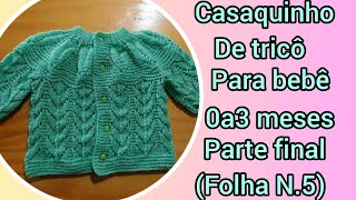 casaquinho de tricô para bebê 0a3 meses parte final folha N5🧶🧸 [upl. by Karee]