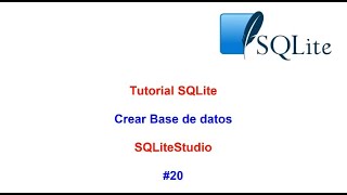 Tutorial SQLite 2023 N 20 Crear Base de datos SQLiteStudio [upl. by Asilim]