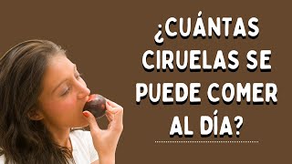 Beneficios De Las Ciruelas Y Cuántas Se Pueden Comer Al Día 🟪 Valor Nutricional De Las Ciruelas [upl. by Fitting]