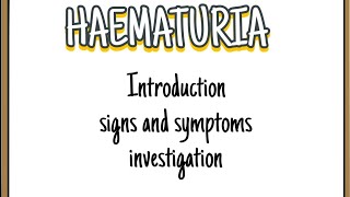 Hematuria  introductionsigns and symptoms and investigation  haematuria notes urology notes [upl. by Ricoriki159]