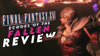 My Full Review of Final Fantasy XVI Echoes of The Fallen DLC [upl. by Erdnuaed]