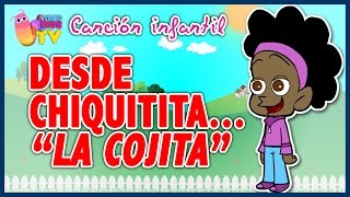 ♫♪ DESDE CHIQUITITA quotLA COJITAquot ♫♪ canción infantil completa con dibujos animados [upl. by Polash791]