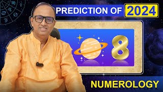 PREDICTION 2024 YEAR OF NUMBER 8NUMEROLOGY PREDICTIONS 2024S Hazra AstrologyCreative Mumbai Pune [upl. by Wills]