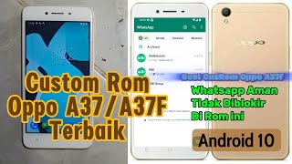 Custom Rom oppo a37F no bug  Custom Rom Oppo a37 Android 10 Lineage whatsapp tidak diblokir [upl. by Wharton548]