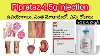 piperacillin and tazobactam 45g injection in telugu  uses sideeffects dosedosage  piprataz [upl. by Anekam]