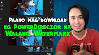 Paano mag download  ng Powerdirector ng Walang WaterMark [upl. by Amal]