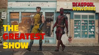 Deadpool amp Wolverine  The Greatest Show [upl. by Odeen314]