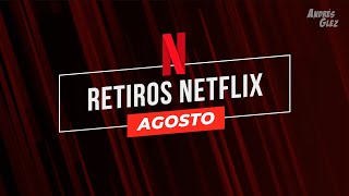 Retiros de NETFLIX Agosto 2020 [upl. by Eilyr]