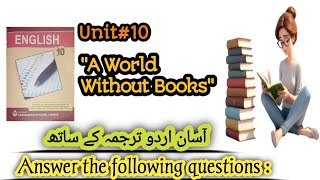 PTB 10th class english book unit10 quotA world without books quot Answer the following questions [upl. by Krik375]