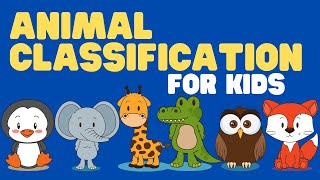 Animal Classification for Kids  Learn how to Classify Animals and the Animal Taxonomies [upl. by Preiser]