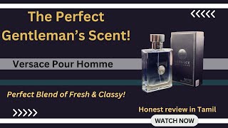 Versace Pour Homme A Timeless Classic Tamil Review [upl. by Aelsel]