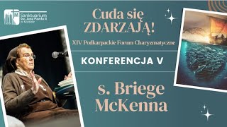 s Briege McKenna XIV Podkarpackie Forum Charyzmatyczne CUDA SIĘ ZDARZAJĄ Krosno konferencja V [upl. by Trinette]