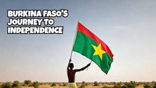 Back in History Burkina Fasos Journey to Independence [upl. by Burtie86]