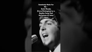 Miles Ethan  Somebody Made For Me  Emitt Rhodes  CoverPaul McCartney AI Voice Filter [upl. by Anerys]