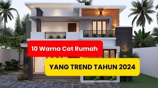 10 Warna Cat Rumah Minimalis Trend Tahun 2024 Sampai 2025 [upl. by Niwred]