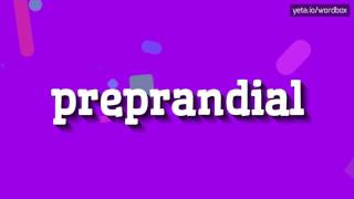 PREPRANDIAL  HOW TO PRONOUNCE IT [upl. by Tterag]