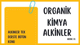 Organik Kimya  ALKİNLER Tüm Konu [upl. by Pryce]