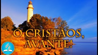 Hinário Adventista 344  Ó CRISTÃOS AVANTE [upl. by Sharp]