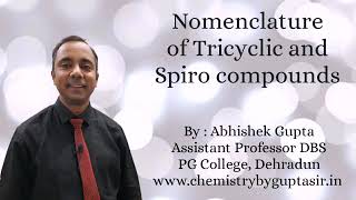 Lecture  15F Nomenclature of Tricyclic Compounds and Spiro Compounds Polycyclic Compounds [upl. by Elaval]