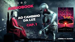 💡AudioBook  Ao Caminho da Luz 🟡 Parte 3 [upl. by Yras249]