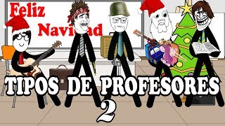 Tipos de profesores 2 versión Navidad [upl. by Elocn967]