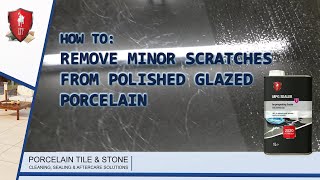 LTP  How do I remove minor scratches from Polished Glazed Porcelain [upl. by Lleinad]