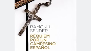 Un Libro una hora 16 Réquiem por un campesino español  Ramón J Sender [upl. by Imray523]