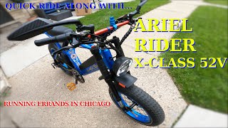 ARIEL RIDER XCLASS 52V  QUICK EBIKE RIDE ALONG amp RUNNING ERRANDS IN CHICAGO  ZOOMING THRU TRAFFIC [upl. by Vanden]