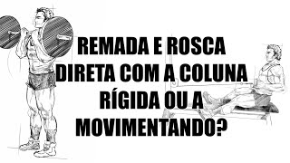 Remada e Rosca Direta com a coluna estática ou a movimentando [upl. by Notluf]