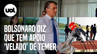 Após Temer negar apoio a Bolsonaro presidente diz que tem apoio ‘velado’ [upl. by Shornick222]