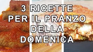 3 RICETTE PER IL PRANZO DELLA DOMENICA  FoodVlogger [upl. by Redleh]