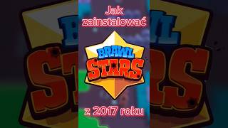 🔥Jak zainstalować Brawl Stars z 2017 roku🔥 brawlstars brawlstarspolska brawlstarsshorts 2017 [upl. by Allin]