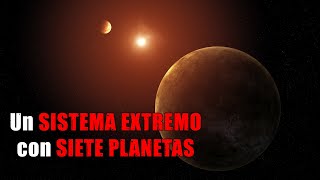 Un sistema EXTREMO con SIETE PLANETAS  astronomia ciencia [upl. by Manolo81]