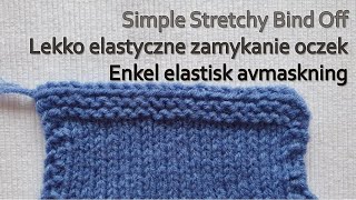 Simple Stretchy Bind Off Lekko elastyczne zamykanie oczek Enkel elastisk avmaskning [upl. by Hsirehc636]