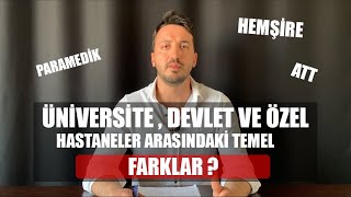 ÜNİVERSİTE  DEVLET VE ÖZEL HASTANELER ARASINDAKİ FARKLAR [upl. by Bern]