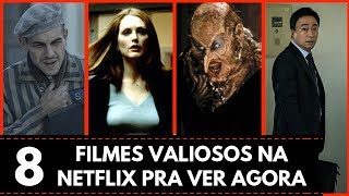 8 FILMES VALIOSOS NA NETFLIX PRA VER AGORA [upl. by Rourke]