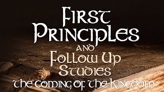 First Principles The Coming of the Kingdom LIVESTREAM  10022024 [upl. by Hartmann]